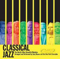 Classical Jazz: The World's Most Beautiful Melodies - m.in. Bach, Czajkowski, Brahms, Ravel, ...